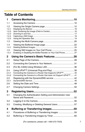 Page 7Operating Instructions
[For assistance, please call: 1-800-272-7033] 7
Table of Contents
1 Camera Monitoring......................................................10
1.1 Accessing the Camera .................................................................10
1.2 Viewing the Single Camera page .................................................12
1.2.1 Displaying the Banner .............................................................................16
1.2.2 Auto Centering the Image (Click to...