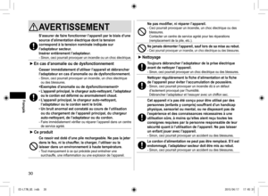 Page 3030
AVERTISSEMENT
S’assurer de faire fonctionner l’appareil par le biais d’une 
source d’alimentation électrique dont la tension 
correspond à la tension nominale indiquée sur 
l’adaptateur secteur.
Insérer entièrement l’adaptateur.
- Sinon, ceci pourrait provoquer un incendie ou un choc électrique.
 
► En cas d’anomalie ou de dysfonctionnement
Cesser immédiatement d’utiliser l’appareil et débrancher 
l’adaptateur en cas d’anomalie ou de dysfonctionnement.
- Sinon, ceci pourrait provoquer un incendie, un...