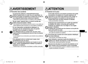 Page 3131
AVERTISSEMENT
 
► Prévention des accidents
Les personnes utilisant un dispositif électronique 
médical implanté dans le corps, tel qu’un pacemaker, ne 
doivent pas laisser cet appareil en contact avec la peau là 
où le dispositif électronique médical est implanté.
- Cette action pourrait provoquer un accident ou des maladies.
Ne pas ranger l’appareil dans un endroit à portée des 
enfants. Ne pas les laisser l’utiliser.
- Des accidents et des blessures peuvent survenir si vous mettez les 
lames...