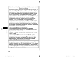 Page 5050
Déclaration sur le brouillage radioélectrique de la Commission fédérale des communications
Le présent équipement a fait l’objet d’essais et a été jugé conforme aux 
limites pour un dispositif numérique de classe B, en vertu du Chapitre 
15 des règlements de la FCC. Ces limites sont conçues pour fournir 
une protection raisonnable contre les interférences nuisibles lorsque 
l’appareil fonctionne dans une installation résidentielle. Le présent 
équipement génère, utilise et peut émettre de l’énergie RF...