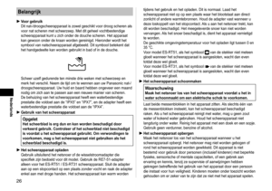 Page 266
Nederlands
Belangrijk
Voor gebruik
Dit nat-/droogscheerapparaat is zowel geschikt voor droog scheren als 
voor nat scheren met scheerzeep. Met dit geheel vochtbestendige 
scheerapparaat kunt u zich onder de douche scheren. Het apparaat 
kan gewoon onder de kraan worden gereinigd. Hieronder wordt het 
symbool van natscheerapparaat afgebeeld. Dit symbool betekent dat 
het handgedeelte kan worden gebruikt in bad of in de douche.
Scheer uzelf gedurende ten minste drie weken met scheerzeep en 
merk het...