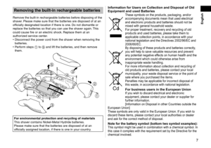 Page 77
English
Removing	the	built‑in	rechargeable	batteries
Remove the built‑in rechargeable batteries before disposing of the 
shaver. Please make sure that the batteries are disposed of at an 
officially designated location if there is one. Do not dismantle or 
replace the batteries so that you can use the shaver again. This 
could cause fire or an electric shock. Replace them at an 
authorized service center.Disconnect the power cord from the shaver when removing the 
batteries.
Perform steps 1 to 5 and...