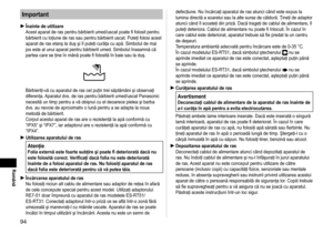 Page 9494
Română
Important
Înainte de utilizare
Acest aparat de ras pentru bărbierit umed/uscat poate fi folosit pentru 
bărbierit cu loţiune de ras sau pentru bărbierit uscat. Puteţi folosi acest 
aparat de ras etanş la duş şi îl puteţi curăţa cu apă. Simbolul de mai 
jos este al unui aparat pentru bărbierit umed. Simbolul înseamnă că 
partea care se ţine în mână poate fi folosită în baie sau la duş.
Bărbieriţi‑vă cu aparatul de ras cel puţin trei săptămâni şi observaţi 
diferenţa. Aparatul dvs. de ras pentru...