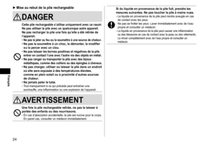 Page 2424
Français
Siduliquideenprovenancedelapilefuit,prendrelesmesuressuivantes�Nepastoucherlapileàmainsnues�-	Le	liquide	en	provenance	de	la	pile	peut	rendre	aveugle	en	cas	de	contact	avec	les	yeux.	
Ne	pas	se	frotter	les	yeux.	Laver	immédiatement	avec	de	l’eau	propre	et	consulter	un	médecin.-	Le	liquide	en	provenance	de	la	pile	peut	causer	une	inflammation	ou	des	blessures	en	cas	de	contact	avec	la	peau	ou	des	vêtements.	
Le...