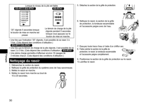 Page 3030
Français
Lorsque	le	niveau	de	la	pile	est	faibleES-RT77/ES-RT67ES-RT47
“20”	clignote	5	secondes	lorsque	le	bouton	de	mise	en	marche	est	pressé.Le
	témoin	de	charge	de	la	pile	clignote	pendant	5	secondes	lorsque	vous	appuyez	sur	le	bouton	de	mise	en	marche.
	• Une	fois	que	l’indication	“20”	clignote,	il	est	possible	de	se	raser	2	à	3	fois.	(Cela	dépend	des	conditions	d’utilisation.)	ES-RT77/ES-RT67	• Une	fois	que	le	témoin	de	charge	de	la	pile	clignote,	il	est	possible	de	se	raser	2	à	3	fois.	(Cela...