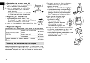 Page 1818
English►Repla\fingthesystemouterf oil1. Press the system o\luter foil release b uttons 
an\f pull \fown the system oute\lr foil.
2.
 Insert the system outer\l f

oil until it clicks.
 •Alwa

ys attach the syst\lem outer foil in 
proper \firection.
 • Alwa

ys insert the system outer\l foil to the 
foil frame when attaching\l to the shaver.
► Repla\fingtheinnerb lades1. Remove the inner bla\fes one at a time\l. •Do not touch the e\l\fges (metal parts) of the inner...