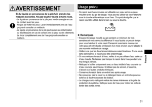 Page 3131
 Français
AVERTISSEMENT
Siduliquideenprovenancedelapilefuit,prendrelesmesuressuivantes�Nepastoucherlapileàmainsnues�-	Le	liquide	en	provenance	de	la	pile	peut	rendre	aveugle	en	cas	de	contact	avec	les	yeux.	
Ne	pas	se	frotter	les	yeux.	Laver	immédiatement	avec	de	l’eau	propre	et	consulter	un	médecin.-	Le	liquide	en	provenance	de	la	pile	peut	causer	une	inflammation	ou	des	blessures	en	cas	de	contact	avec	la	peau	ou	des...