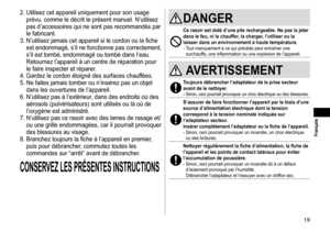 Page 1919
 Français
DANGER
Cerasoirestdotéd’unepilerechargeable�Nepaslajeterdans le  feu,  ni  la  chauffer,  la  charger,  l’utiliser  ou  la 
laisser

 dans  un  environnement  à  haute  température �
-	Tout	manquement	à	ce	qui	précède	peut	entraîner	une	surchauffe, 	 une 	 inflammation 	 ou 	 une 	 explosion 	 de 	 l’appareil.
AVERTISSEMENT...