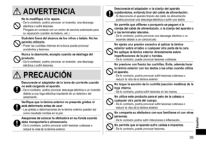 Page 3535
Español
ADVERTENCIA
Nolomodifiquenilorepare�-	De	lo	contrario,	podría	provocar	un	incendio,	una	descarga	eléctrica	 o 	 sufrir 	 lesiones.	
Póngase
	 en 	 contacto 	 con 	 un 	 centro 	 de 	 servicio 	 autorizado 	 para 	
su

	 reparación 	 (cambio 	 de 	 batería, 	 etc.).
Guárdelofueradelalcancedelosniñosobebés�Nolespermita utilizarlo �
-	Poner	las	cuchillas	internas	en	la	boca	puede	provocar	accidentes
	 y 	 lesiones....