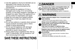 Page 55
 English
DANGER
Thisshaverhasabuilt-inre\fhargeablebattery\bDo not
 throw  into  fire, apply  heat, or  \fharge, use, or 
lea

ve  in  a  high  temperature  environment\b
-	Doing so may cause overheating, ignitio\ln, or explosion.
WARNING 
Alwaysunplugtheadaptorfromahouseholdoutletwhen
 \fleaning\b
-	Failure to \fo so may cause electric shock or injury....