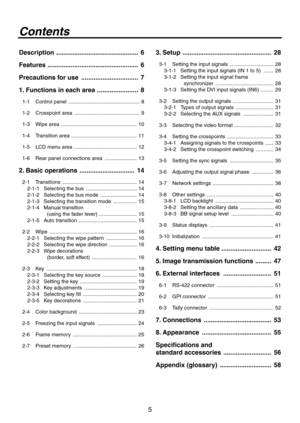 Page 5
5

Contents
Description  .............................................. 6
Features   ................................................... 6
Precautions for use   ................................ 7
1. Functions in each area   ....................... 8
1-1  Control panel   ................................................. 8
1-  Crosspoint area   .............................................
 9
1-3  Wipe area   ....................................................
 10
1-4  Transition area...