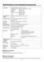 Page 57
57

SDI outputsSD [SMPTE 59M standard complied with]
• Output return loss More than 15 dB (5 MHz to 70 MHz)
• Output level  0.8 Vp-p 
10 %
• Rise time  Less than 1.5 ns
• Fall time   Less than 1.5 ns
• Difference between rise time and fall time 
  Less than 0.5 ns
• Jitter  Less than 0. UI
Analog HD input
(option)
HD analog component  Y/Pb/Pr (1.0 Vp-p, 75 )
IN1 to 5
Analog HD outputHD analog component  Y/Pb/Pr (1.0 Vp-p, 75 )
PGM, PVW, AUX
DVI-I input
SXGA 180  104, XGA...