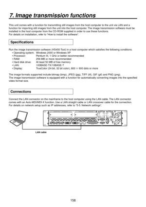 Page 158158
7.  Image transmission functions
This unit comes with a function for transmitting still images from the host computer to the unit via LAN and a\
 
function for importing still images from the unit into the host computer. The image transmission software must be 
installed in the host computer from the CD-ROM supplied in order to use these functions. 
For details on installation, refer to “How to install the software”.
Specifications
Run the image transmission software (HS450 Tool) in a host computer...