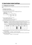 Page 104104
4. Input/output signal settings
4-1-5.  Setting the up-converter
Select the settings for INPUT13 to 16, as well as for the up-converter that is built into the optional boards listed 
below: 
 AV-HS04M1 (SDI Input Board)
 
 AV-HS04M2 (Analog Input Board)
 
 AV-HS04M6 (Analog Composite Input Board)
 Press the [INPUT] button to light its indicator and display the INPUT menu.
 Refer to “2-1-5. LCD menu area”.
 
INPUT XX |
UpConv1 |
Scale   |
MovDet↓ |
Sharp↓ 
        |  4/13 |    
SQ|     3|...