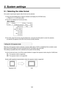 Page 131131
5.  System settings
5-1.   Selecting the video format
One system (input/output signal) video format can be selected.
Press the [SYSTEM] button to light its indicator and display the SYSTEM menu.
 Refer to “2-1-5. LCD menu area”.
 Turn [F1] to display the Format sub menu.
 
SYS    1 |
Mode↓           |
HiRes↓  |
16:9SQ 
Format  |   
1080/59.94i|   Off|    Off
     1080/50i
   1080/24psf
1080/23.98psf
   720/59.94p
      720/50p
   480/59.94i
      576/50i     On     On
 Turn [F2], select the...