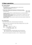 Page 7474
3. Basic operations
3-6-3.  DSK transitions

Set the transition time.
On the TIME menu, turn [F1] to display the DSK1 sub menu (or DSK2 sub menu).
As with background transitions, set the transition time.
 Refer to “3-1-6. Auto transition”.
 When the [DSK1 ON] button (or [DSK2 ON] button) in the transition area is pressed, 
the DSK1 image (or DSK2 image) is combined (fades in) for the length of the transition 
time that has been set.
DSK1
ON DSK2
ON
   During fade-in, the [DSK1 ON] button (or...