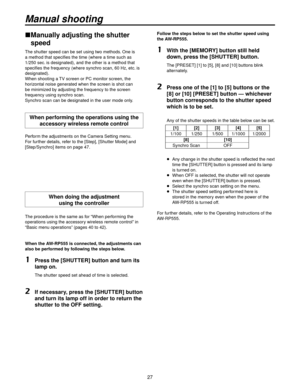 Page 277
Manual shooting
 Manually adjusting the shutter 
speed
The shutter speed can be set using two methods. One is 
a method that specifies the time (where a time such as 
1/ 50 sec.

 is designated), and the other is a method that 
specifies the frequency (where synchro scan, 60 Hz, etc. is 
designated).
When shooting a TV screen or PC monitor screen, the 
horizontal noise generated when the screen is shot can 
be minimized by adjusting the frequency to the screen 
frequency using synchro scan....