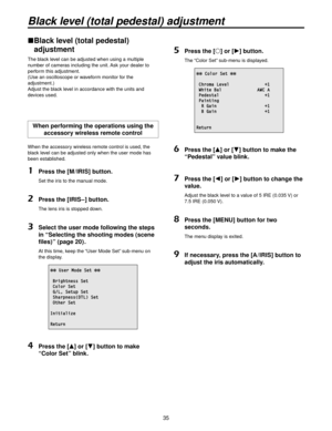 Page 3535
Black level (total pedestal) adjustment
 Black level (total pedestal) 
adjustment
The black level can be adjusted when using a multiple 
number of cameras including the unit. Ask your dealer to 
perform this adjustment.
(Use an oscilloscope or waveform monitor for the 
adjustment.)
Adjust the black level in accordance with the units and 
devices used.
When performing the operations using the 
accessory wireless remote control
When the accessory wireless remote control is used, the 
black level can be...
