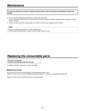 Page 5858
Maintenance
In order to maintain the product’s safety and performance, clean the product periodically as instructed 
below.
   Pull out the power cable plug, and wipe the unit clean with a dry cloth. 
If it is extremely dirty, dip a cloth into a diluted solution of kitchen detergent (neutral), squeeze it hard, and wipe the product 
surfaces carefully.
  T
o clean the lens, use a lens cleaning paper (one which is used to clean eyeglasses and cameras).
  Do not use benzine

, paint thinner, or other...