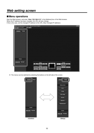 Page 525\b
Web setting screen
wwMenu operations
Start the Web browser, and enter “http://192.168.0.1\>0/” in the [Address] \Rbox of the Web browser.
When the IP addres\Rs has been changed,\R the URL will also \Rchange.
If this is the case\R, set the changed I\RP address to the U\RRL (http://changed I\RP address/).
wp The menus can be switched by selecting the buttons on the left\R side of the screen\R.
  