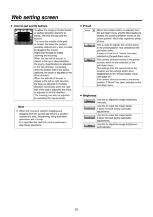 Page 5555
Web setting screen
p Control pad and its buttons
To adjust the image\R in the horizontal 
or vertical direction (pan\Rning or 
tilting), left
‑click the pad and the \R
b

uttons.
The more the outsi\Rde of the pad 
is clicked, the faster the camera 
operates. Adjustment is also possible 
by dragging the mouse.
Right
‑click the pad to initi\Rate 
z

ooming and focusing.
When the top half \Rof the pad is 
clicked in the up or do\Rwn direction, 
the zoom (magnification)\R is adjusted 
in the Tele...