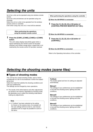 Page 99
Selecting the units\w
Up to four units can be op\Rerated using one wir\Reless remote 
control.
Up to five units and devices can be operated using one 
controller.
Select the unit (or\R units) to be oper\Rated from the wire\Rless 
remote control or co\Rntroller.
Even when using only\R one unit, it must still be select\Red.
When performing the operatio\>ns  
using the wireless \>remote control
1	Press the [CAM1], [CAM2], [CAM3] or [CAM4] 
button.
The unit’s status display lamp blinks green when a 
signal...