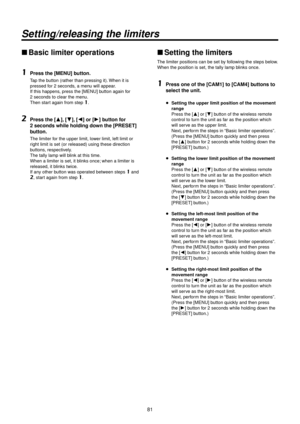 Page 8181
Setting/releasing t\whe limiters
ww\basic limiter operat\>ions
1	Press the [MENU] b\>utton.
Tap the button (rather than pressin\Rg it). When it is 
pressed for \b
 seconds, a men

u will appear.
If this happens, press the [MENU]\R button again for 
\b
 seconds to clear the\R menu.
Then star

t again from step \R
1.
2	Press the [], [], [] or [] button for 
2
 seconds while holdin\>g down the [PRESET] 
b

utton.
The limiter for the upper limit\R, lower limit, left lim\Rit or 
right limit is set...