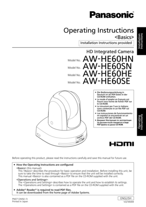 Page 1VQT4M09
PN0712MS0 -FJ
Printed in Japan
ENGLISH
Before operating this product, please read the instructions carefully and save this manual for future use.
Installation Instructions provided
Operating Instructions

HD Integrated Camera
 Mode
l No. AW‑HE60HN
 Model No. AW‑HE60SN
 Model No. AW‑HE60HE
 Model No. AW‑HE60SE
	 How	the	Operating	Instructions	are	configured
  (this manual) :
 

   
This
   describes the procedure for basic operation and installation. Before installing this unit, be 
sure to take...