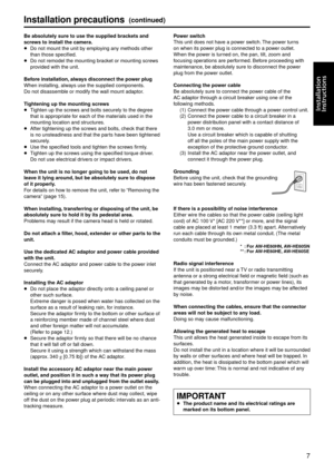 Page 77
Installation
	
Instructions
In\fta\b\bation precaut\gion\f(continued)
Be ab\fo\bute\by \fure to u\fe the \fu\gpp\bied bracket\f and 
\fcrew\f to in\fta\b\b the cam\gera.p
Do not mount the u\gnit b

y employing any methods other 
than those specifi\ged.
p
Do not remodel the \gmounting br

acket or mounting scre\gws 
provided with the unit.\g
Before in\fta\b\bation, a\bway\f di\fconnect the po\gwer p\bug
When installing, al\gways use the supplie\gd components.
Do not disassemble or modify the wall...