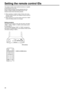 Page 4040
Setting the remote \gcontro\b ID\f
The wireless remot\ge control (optiona\gl accessory) is capable 
of operating up to four units.
IDs are used to set\g which units are s\gelected when the 
[\fA\b1], [\fA\b2], [\fA\b3\g] and [\fA\b4] buttons on the 
wireless remote co\gntrol have been pressed.p
When oper

ating a multiple number of these uni\gts using 
wireless remote co\gntrols, set a different remote contr\gol ID 
for each control.
p
When using one unit\g, set the remote c\gontrol ID to 

“\fA\b1”...