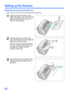 Page 1010
Setting up the Scanner
„Setting and removing the feed tray
Before using the scanner, follow the steps below to set the feed tray.
1Adjust the document guides to the 
width of A5 paper ( ), and insert the 
feed tray into the scanner ( ) as 
shown in the illustration.
2Push the right ( ) and left ( ) 
sides of the feed tray in that order until 
the feed tray locks in place.
When removing the feed tray, lift it up 
to unlock, and then pull the left ( ) 
and right ( ) sides out of the 
scanner in that...