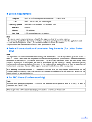 Page 33
∫
System Requirements
Note
≥The above system requirements may not satisfy the requirements of all operating systems.
≥ The scanning speed differs depending on the host computer’s operating environment or the application used.
≥ Due to the slower speed of USB 1.1, it is recommended to use a USB 2.0 interface.
≥ If you connect the scanner to a USB hub, it is not guaranteed to work.
∫ Federal Communications Commission  Requirements (For United States 
only)
Note
This equipment has been tested and found to...