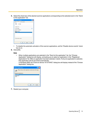 Page 155.Select the check box of the desired scanner applications corresponding to the selected event in the  "Send
to this application" list.
• To disable the automatic activation of the scanner applications, set the  "Disable device events" check
box to on.
6. Click [OK].
Note
•When multiple applications are selected in the "Send to this application" list, the "Choose
Application" dialog box will display, prompting you to select an application in the "Registered...