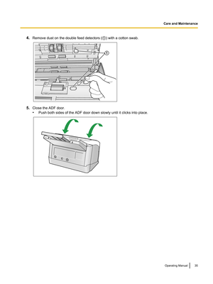 Page 354.Remove dust on the double feed detectors ( A) with a cotton swab.
5. Close the ADF door.
• Push both sides of the ADF door down slowly until it clicks into place.
Operating Manual35Care and Maintenance1   