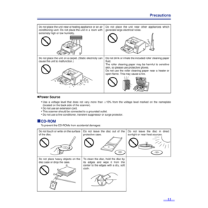 Page 1111
Precautions
³³ ³ ³
Power Source
•
Use a voltage level that does not vary more than d10% from the voltage level marked on the nameplate
(located on the back side of the scanner).
•Do not use an extension cord.
•This scanner should be connected to a grounded outlet.
•Do not use a line conditioner, transient suppressor or surge protector.
ºº º ºCD-ROM
To prevent the CD-ROMs from accidental damages: Do not place the unit near a heating appliance or an air
conditioning vent. Do not place the unit in a room...