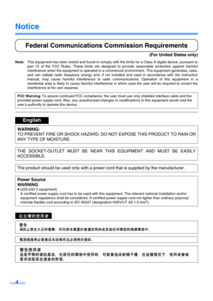 Page 44
Notice
Federal Communications Commission Requirements
(For United States only)
Note:This equipment has been tested and found to comply with the limits for a Class A digital device, pursuant to
part 15 of the FCC Rules. These limits are designed to provide reasonable protection against harmful
interference when the equipment is operated in a commercial environment. This equipment generates, uses,
and can radiate radio frequency energy and, if not installed and used in accordance with the instruction...