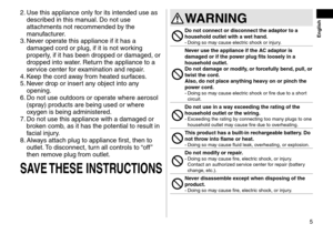 Page 55
 English
2. Use this appliance \lonly for its inten\fe\f use\l as 
\fescribe\f in this manual. Do not use 
attachments not re\lcommen\fe\f by the 
manufacturer.
3.
 Ne

ver operate this appliance \lif it has a 
\famage\f cor\f or plug\l, if it is not working 
properly, if it has been \fr\loppe\f or \famage\f, or\l 
\froppe\f into water. Return the appliance to \la 
service center for examination an\f repa\lir.
4.
 K

eep the cor\f away from heate\f surfaces.
5.
 Ne

ver \frop or insert any object...