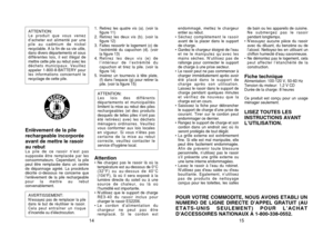 Page 815
endommagé, mettez le chargeur
entier au rebut.
• Séchez complètement le rasoir avant de la placer dans le support
de charge.
• Gardez le chargeur éloigné de l’eau et ne le manipulez qu’avec les
mains sèches. N’utilisez pas de
rallonge pour connecter le support
de charge à une prise secteur.
• Le rasoir peut ne pas commencer à charger immédiatement après avoir
été placé dans le support de
charge après son utilisation.
Laissez le rasoir dans le support de
charge pendant quelques minutes
et vérifiez de...