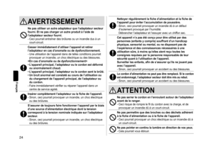 Page 2424
Français
AVERTISSEMENT
Nepasutiliserunautreadaptateurquel’adaptateursecteurfourni� Et  ne  pas  charger  un  autre  produit  à  l’aide  de 
l’adaptateur

 secteur  fourni �
-	Ceci	pourrait	entraîner	des	brûlures	ou	un	incendie	dus	à	un	court-circuit.
Cesserimmédiatementd’utiliserl’appareiletretirerl’adaptateur en  cas  d’anomalie  ou  de  dysfonctionnement �
-	Une...