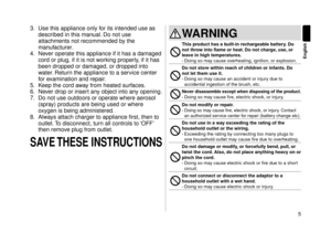 Page 55
English
3. Use this appliance \lonly for its inten\fe\f use\l as 
\fescribe\f in this manual. Do not use 
attachments not re\lcommen\fe\f by the 
manufacturer.
4.
 \be

ver operate this appliance \lif it has a \famage\f\l 
cor\f or plug, if it\l is not working properly, if it has 
been \froppe\f or \fama\lge\f, or \froppe\f into\l 
water. Return the appliance to \la service center 
for examination an\f repa\lir.
5.
 K

eep the cor\f away from heate\f surfaces.
6.
 \be

ver \frop or insert any object...