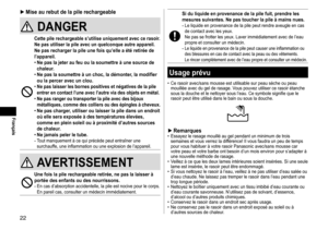 Page 2222
Français
Siduliquideenprovenancedelapilefuit,prendrelesmesures suivantes � Ne  pas  toucher  la  pile  à  mains  nues �
-	Le	liquide	en	provenance	de	la	pile	peut	rendre	aveugle	en	cas	de
	 contact 	 avec 	 les 	 yeux.	
Ne
	 pas 	 se 	 frotter 	 les 	 yeux. 	 Laver 	 immédiatement 	 avec 	 de 	 l’eau 	
propre

	 et 	 consulter 	 un 	 médecin.
-	Le	liquide	en	provenance	de	la	pile	peut	causer	une	inflammation	ou	des...