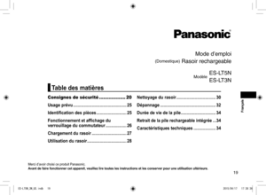 Page 1919
Mode d’emploi
(Domestique) Rasoir rechargeable
Modèle ES‑LT5N
ES‑LT3N
Merci d’avoir choisi ce produit Panasonic.
Avant de faire fonctionner cet appareil, veuillez lire toutes les instructions et les conserver pour une utilisation ultérieure.
Consignes de sécurité ...................20
Usage prévu ���������������������������������������������� 25
Identification des pièces  ��������������������������25
Fonctionnement et affichage du 
verrouillage du commutateur ������������������ 26
Chargement du rasoir...