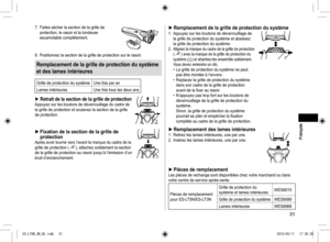 Page 3131
7. Faites sécher la section de la grille de 
protection, le rasoir et la tondeuse 
escamotable complètement.
8. Positionnez la section de la grille de protection sur le rasoir.
Remplacement de la grille de protection du système 
et des lames intérieures
Grille de protection du système Une fois par an
Lames intérieures Une fois tous les deux ans
 
► Retrait de la section de la grille de protectionAppuyez sur les boutons de déverrouillage du cadre de 
la grille de protection et soulevez la section de la...