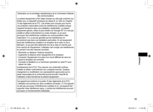 Page 3535
Déclaration sur le brouillage radioélectrique de la Commission fédérale des communications
Le présent équipement a fait l’objet d’essais et a été jugé conforme aux 
limites pour un dispositif numérique de classe B, en vertu du Chapitre 
15 des règlements de la FCC. Ces limites sont conçues pour fournir 
une protection raisonnable contre les interférences nuisibles lorsque 
l’appareil fonctionne dans une installation résidentielle. Le présent 
équipement génère, utilise et peut émettre de l’énergie RF...