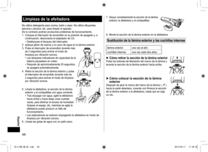 Page 4848
Limpieza de la afeitadora
No utilice detergente para cocina, baño o aseo. No utilice diluyentes, 
bencina o alcohol, etc. para limpiar el aparato.  
De lo contrario podrían producirse problemas de funcionamiento.
1.  Coloque el interruptor de encendido en la posición de apagado y, a 
continuación, desconecte el adaptador de CA.
 
• Desbloquee el bloqueo del interruptor.
2.  Aplique jabón de manos y un poco de agua en la lámina exterior.
3.  Pulse el interruptor de encendido durante más 
de 2 segundos...