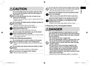 Page 77
CAUTION
Do not forcefully press the system outer foil. Also, 
do not touch the system outer foil with fingers or 
nails when in use.
Do not use this product for hair on head or any 
other part of the body.
- Doing so may cause injury to skin or reduce the life of the 
system outer foil.
Do not touch the blade section (metallic section) of 
the inner blade.
- Doing so may cause injury to your hands.
Check the system outer foil for cracks or 
deformations before use.
- Failure to do so may cause injury...