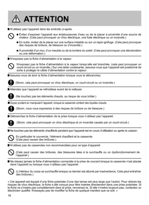 Page 1616
 N’utilisez pas l’appareil dans les endroits ci-après.
  Évitez  d’exposer  l’appareil  aux  éclaboussures  d’eau  ou  de  la  placer  à  proximité  d’une  source  de chaleur. (Cela peut provoquer un choc électrique, une fuite électrique ou un incendie.)
  En outre, évitez de le placer sur une surface instable ou sur un tapis ignifuge. (Cela peut provoquer des risques de brûlure, de blessure ou d’incendie.)
  À proximité d’un mur, d’un meuble ou de la lumière du soleil. (Cela peut provoquer une...