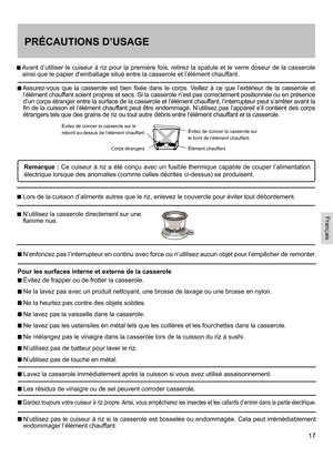 Page 1717
PRÉCAUTIONS D’USAGE
  
Avant  d’utiliser  le  cuiseur  à  riz  pour  la  première  fois,  retirez  la  spatule  et  le  verre  doseur  de  la  casserole ainsi que le papier d’emballage situé entre la casserole et l’élément chauf fant. 
  
Assurez-vous  que  la  casserole  est  bien  fixée  dans  le  corps.  Veillez  à  ce  que  l’extérieur  de  la  casserole  et l’élément chauffant soient propres et secs. Si la casserole n’est pas correctement positionnée ou en présence d’un corps étranger entre la...