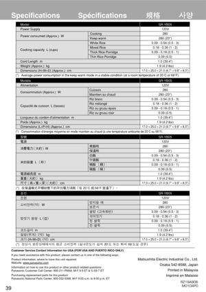 Page 4039
Specifications Spécifications
  

RZ19A906
M0104P0
Matsushita Electric Industrial Co., Ltd.
Osaka 542-8588, Japan
Printed in Malaysia
Imprimé en Malaisie
(*) !"#$%&'(#)*+,-=20˚C==68˚F= !
(*) Consommation d’énergie moyenne en mode maintien au chaud (à une température ambiante de 20˚C ou 68˚F).
(*) Average power consumption in the keep warm mode in a stable condition (at a room temperature of 20˚C or 68˚F).
(*) = !"#$== !=E !"==20===68=F
Customer...