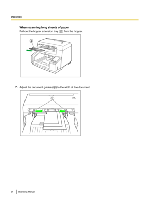 Page 34When scanning long sheets of paper
Pull out the hopper extension tray ( D) from the hopper.
7. Adjust the document guides ( A) to the width of the document.
34Operating ManualOperation4 2
1  